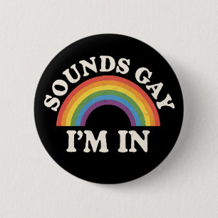 Klingt schwul Ich bin in lustigen LGBTQ Pride Rain Button