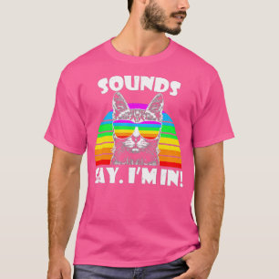 Klingt schwul Ich bin in Regenbogen Katze Pride Re T-Shirt