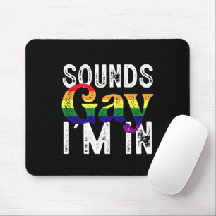 Klingt schwul, ich bin in Regenbogen-LGBT-Flagge P Mousepad