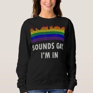 Klingt schwul Ich bin mit Regenbogenflagge für Sto Sweatshirt
