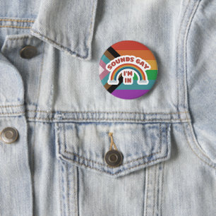 Klingt schwul, ich bin stolz drauf button
