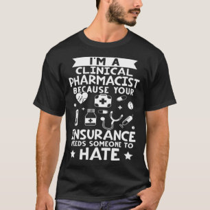 Klinischer Apotheker Ihre Versicherung benötigt je T-Shirt