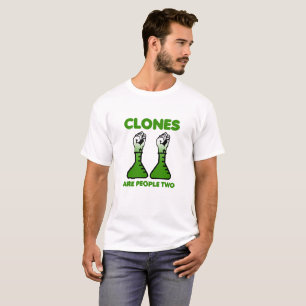 Klone sind Leute Zwei Lustiges T-Shirt