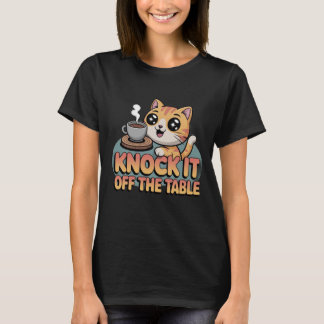 Klopfs vom Tisch | Verspielte Katze & Kaffee Desi T-Shirt