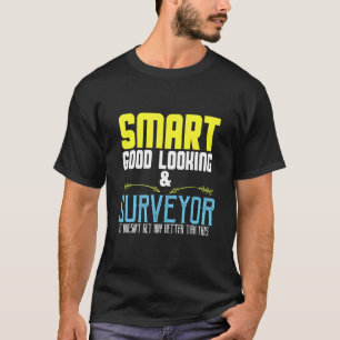 Klug gut aussehend und Vermesser es wird nicht bes T-Shirt