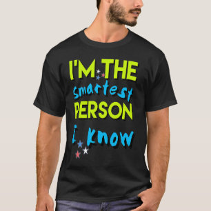 Klug und intelligent, ich bin die klügste Person, T-Shirt