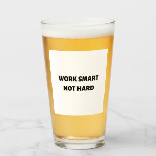 Klug und nicht hart arbeiten glas