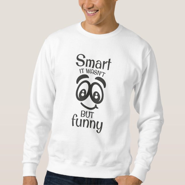 Klug war es nicht nur lustig sweatshirt (Vorderseite)