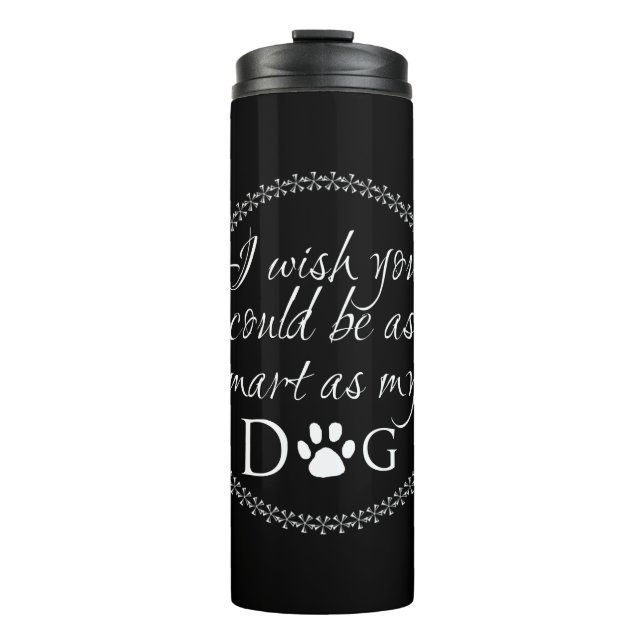 Klug wie mein Hund Thermal Tumbler Thermosbecher (Vorderseite)
