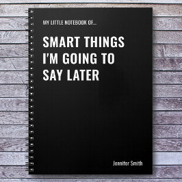 Kluge Dinge, die ich später sagen werde Notizblock