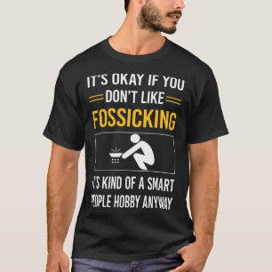 Kluge Menschen, die Fossilien Fossilien Fossilien  T-Shirt