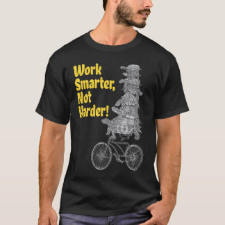 Klüger arbeiten, nicht härter, Schildkröte T-Shirt