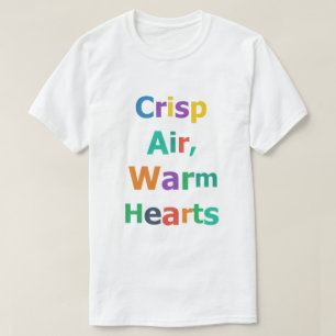 Knackige Luft, warme Herzen T-Shirt