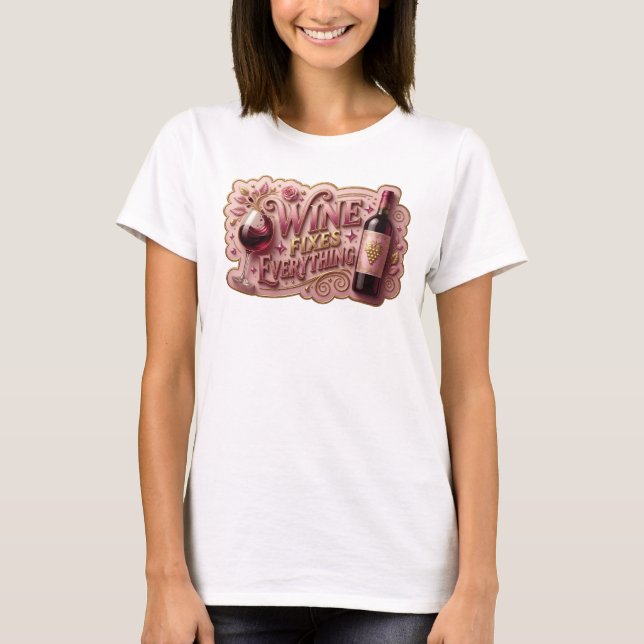 Knackiges rotes WINE FIXES EVERYTHING T-Shirt (Vorderseite)