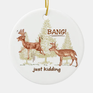 Knall! Ich mach nur Schluss! Jagen Spaß Sepia Bro Keramik Ornament