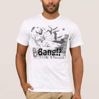 Knall-Knall-Knall! T-Shirt