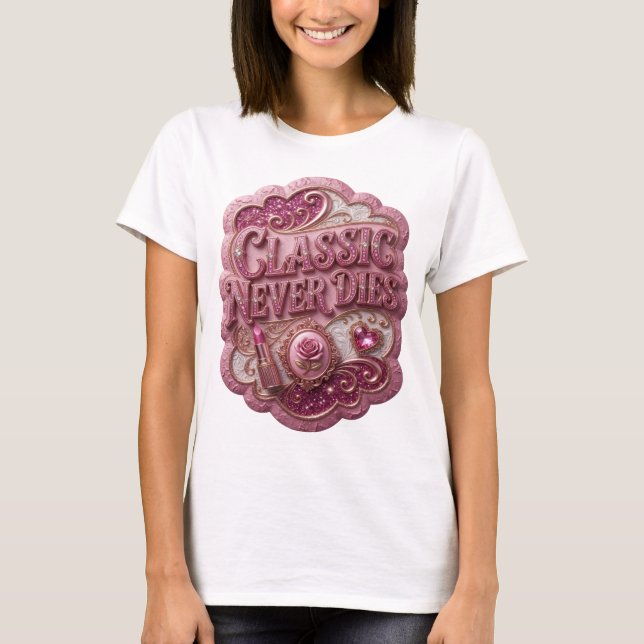 Knallrosa CLASSIC NEVER DIES Tragbare Kunst T-Shirt (Vorderseite)
