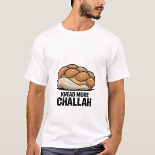 Knead more Challah Juden Backen T-Shirt