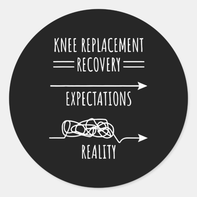 Knee Replacement Recovery Expectations Reality Sur Runder Aufkleber (Vorderseite)
