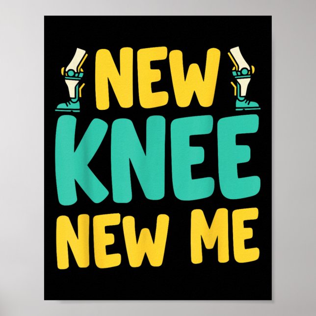 Knee Replacement Recovery New Knee New Me After Su Poster (Vorne)