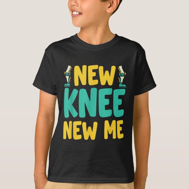 Knee Replacement Recovery New Knee New Me After Su T-Shirt (Vorderseite)