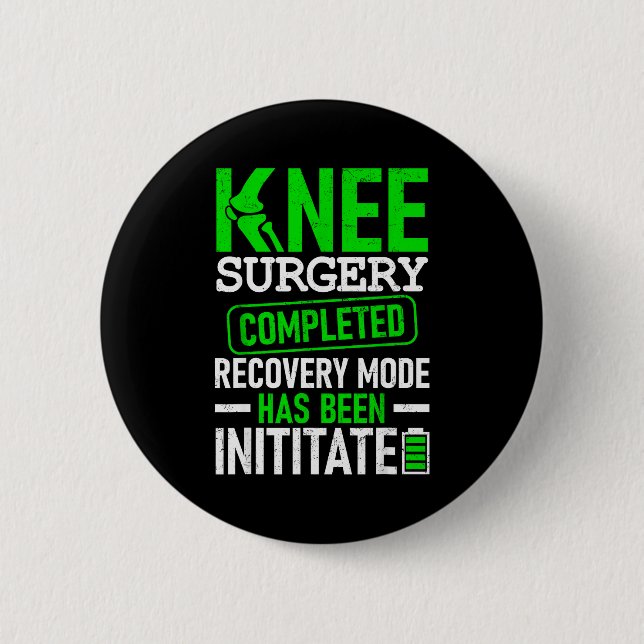 Knee Surgery Completed Recovery Mode Funny Patient Button (Vorderseite)