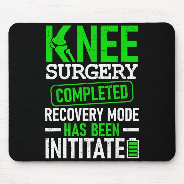 Knee Surgery Completed Recovery Mode Funny Patient Mousepad (Vorne)