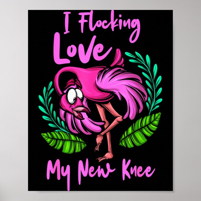 Knee Surgery Flamingo Flocking Love My New Knee Re Poster (Vorne)