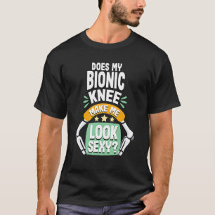 Knie-Ersatz-Operation Erholung Funny Bionic Kne T-Shirt