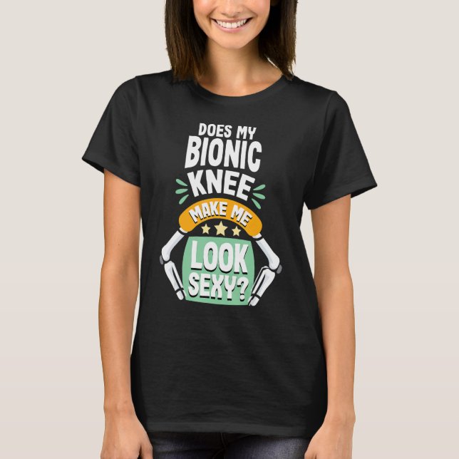 Knie-Ersatz-Operation Erholung Funny Bionic Kne T-Shirt (Vorderseite)