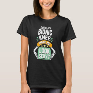 Knie-Ersatz-Operation Erholung Funny Bionic Kne T-Shirt