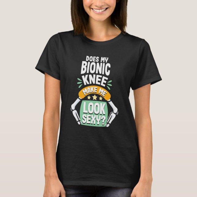 Knie-Ersatz-Operation Erholung Funny Bionic Kne T-Shirt (Vorderseite)
