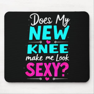 Knie-OP-Witz Lässt mein neues Knie mich jünger aus Mousepad