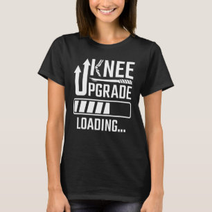 Knie-Operation-Ersatz Knie-Upgrade-Knie T-Shirt