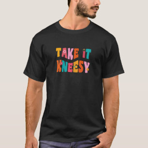 Knie Operation gut bald Motif nehmen Sie es Kneesy T-Shirt