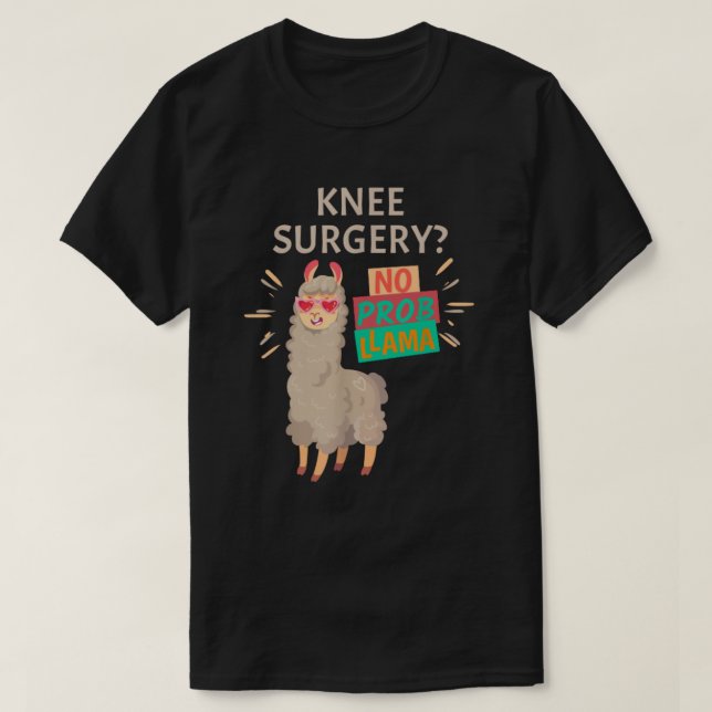 Knie Operation No Probllama | Knee-Austausch T-Shirt (Design vorne)