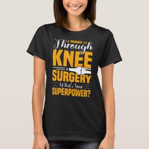 Knie Operation Survivor Bionic Joint Erholung Knie T-Shirt
