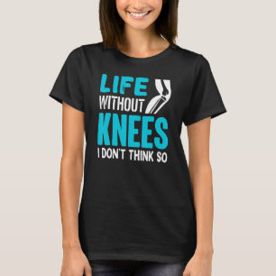 Knie-Operation Survivor Bionic Joint Knee Replacem T-Shirt