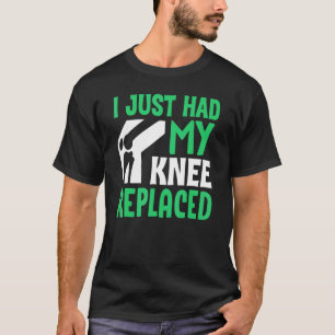 Knie Operation Survivor Ich hatte gerade Knie-Ersa T-Shirt