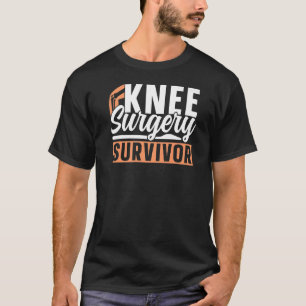 Knie Operation Survivor Knie Patient Erholung Oper T-Shirt