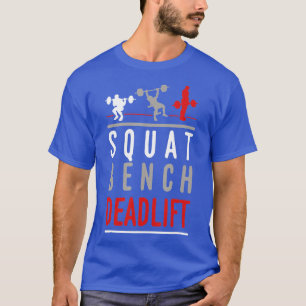 Kniebeugen Bank Drücken Krafttraining Fitnessstudi T-Shirt