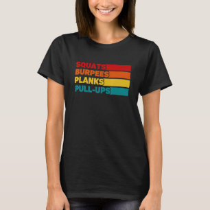 Kniebeugen Burpees Planks Klimmzüge Workout Fitnes T-Shirt