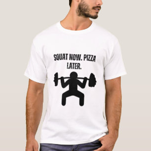 Kniebeugen jetzt. Pizza später. T-Shirt
