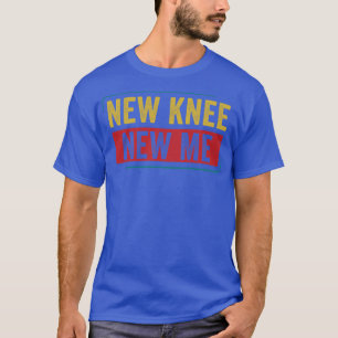 Kniegelenksersatz Knie Operation Erholung Neues Kn T-Shirt