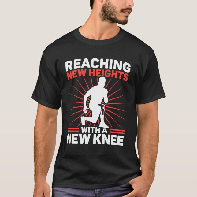 Kniehöhe Operation Erzielen neue Höhen TKR Knie Er T-Shirt (Vorderseite)