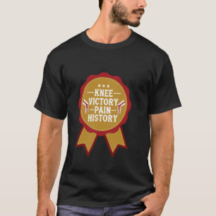 Knieoperation Erholung Knieoperation Kleidung Knie T-Shirt