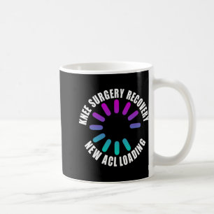 Knieoperation Erholung Neue Acl Belastung Lustig W Kaffeetasse