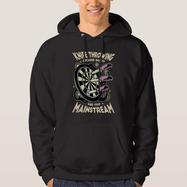 Knife Throwing Because Darts are Too Mainstream Fu Hoodie (Vorderseite)