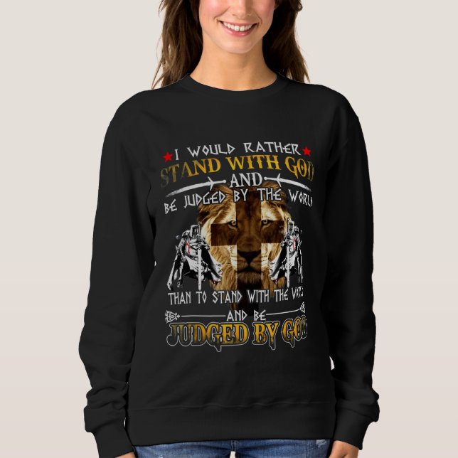 Knight Templar Christian Stand With God Judged By  Sweatshirt (Vorderseite)