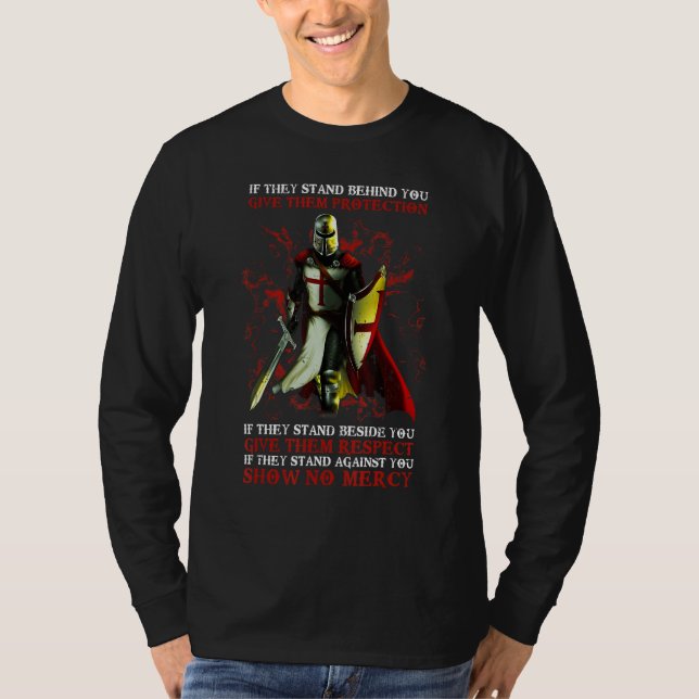 Knight Templar If They Stand Behind You Give Them  T-Shirt (Vorderseite)